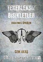Tekerleksiz Bisikletler <br /> Eksiltmeli Öyküler