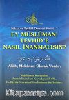 Ey Müslüman Tevhid'e Nasıl İnanmalısın?