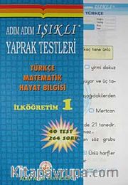 Adım Adım Işıklı Yaprak Testleri İlköğretim 1 <br /> Türkçe - Matamatik - Hayat Bilgisi