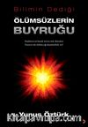 Ölümsüzlerin Buyruğu & Bilimin Dediği