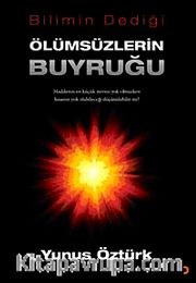 Ölümsüzlerin Buyruğu <br /> Bilimin Dediği