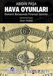 Hava Oyunları <br /> Osmanlı Borsasında Finansal İşlemler