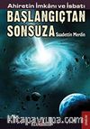 Başlangıçtan Sonsuza / Ahiretin İmkanı ve İsbatı