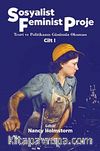 Sosyalist Feminist Proje Cilt 1 & Teori ve Politikanın Günümüz Okuması