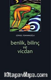 Benlik, Bilinç ve Vicdan