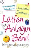 Anne, Baba, Öğretmenim, Lütfen Anlayın Beni