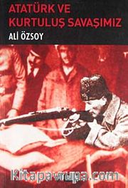 Atatürk ve Kurtuluş Savaşımız