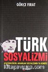 Türk Sosyalizmi & Atatürkçülük: Aranılan Sosyalizmin Ta Kendisi