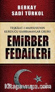 Teşkilat-ı Mahsusa'nın Kurduğu Kahramanlar Grubu Emirber Fedaileri
