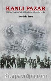 Kanlı Pazar <br /> 1960'lar Türkiyesi'nde Milliyetçiler, İslamcılar ve Sol