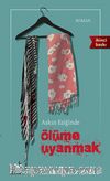 Aşkın Eşiğinde Ölüme Uyanmak