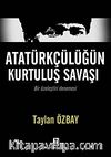 Atatürkçülüğün Kurtuluş Savaşı & Bir Özeleştiri Denemesi