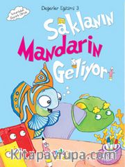 Saklanın Mandarin Geliyor / Değerler Eğitimi Seti -3
