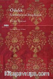 Odalık <br /> Görünmeyeni Sergilemek
