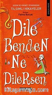 Dile Benden Ne Dilersen