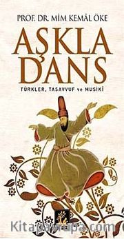 Aşkla Dans <br /> Türkler, Tasavvuf ve Musiki