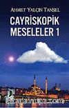 Cayriskopik Meseleler 1