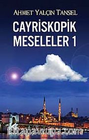 Cayriskopik Meseleler 1