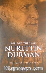Nurettin Durman Bir Düş Yolcusu