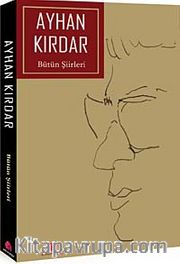 Bütün Şiirleri / Ayhan Kırdar
