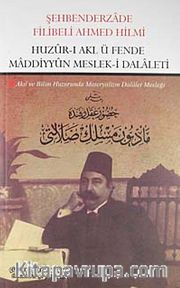 Huzur-ı Akl ü Fende Maddiyyun Meslek-i Dalaleti <br /> Akıl ve Bilim Huzurunda Materyalizm Dalalet Mesleği