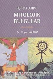 Aşiretlerde Mitolojik Bulgular