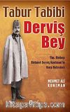 Tabur Tabibi Derviş Bey & Tbp. Binbaşı Mehmet Derviş Kuntman'ın Harp Hatıraları