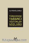 Türkçedeki Yabancı Sözcükler Sözlüğü (Ciltli)