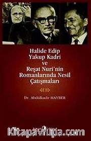 Halide Edip Yakup Kadri ve Reşat Nuri'nin Romanlarında Nesil Çatışmaları