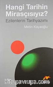 Hangi Tarihin Mirasçısıyız? <br /> Ezilenlerin Tarihyazımı