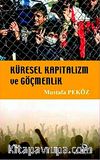 Küresel Kapitalizm ve Göçmenlik