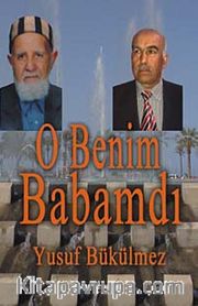 O Benim Babamdı