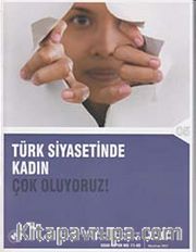 Türk Siyasetinde Kadın <br /> Çok Oluyoruz!