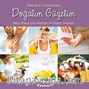 Doğalım Güzelim <br /> Genç Kızlar İçin Güzellik ve Bakım Rehberi