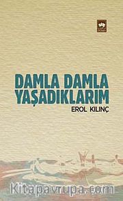 Damla Damla Yaşadıklarım
