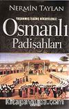 Yaşanmış İlginç Hikayelerle  Osmanlı Padişahları