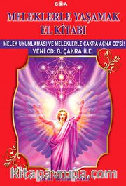 Meleklerle Yaşamak El Kitabı <br /> Melek Uyumlaması ve Meleklerle Çakra Açma CD'si!