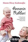 Annenin Rehberi & 1-3 Yaş Çocuk Gelişiminde Sağlam Bir Temel Oluşturmak