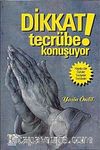Dikkat! Tecrübe Konuşuyor
