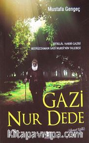 Gazi Nur Dede (Ahmet Eğilli 1890-1972)