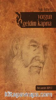 Yorgun Geldim Kapına
