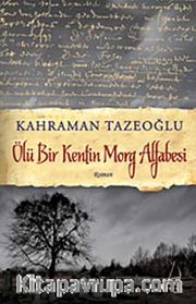 Ölü Bir Kentin Morg Alfabesi