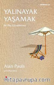 Yalınayak Yaşamak <br /> Bir Plaj Güzellemesi