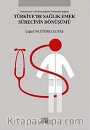 Türkiye'de Sağlık Emek Sürecinin Dönüşümü