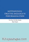 Motivasyonun Örgütsel Bağlılığa ve Performansa Etkisi