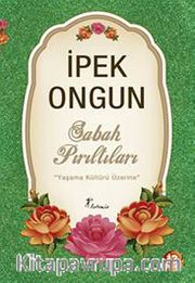 Sabah Pırıltıları <br /> Yaşama Kültürü Üzerine