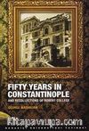 Fifty Years in Constantinople and Recollections of Robert College