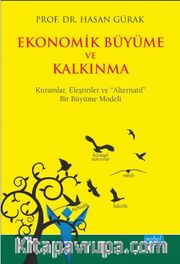 Ekonomik Büyüme ve Kalkınma  <br /> Kuramlar, Eleştiriler ve Alternatif Bir Büyüme Modeli