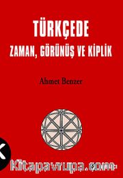 Türkçede Zaman, Görünüş ve Kiplik