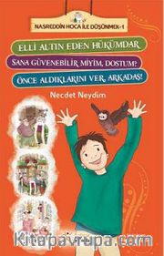 Elli Altın Eden Hükümdar - Sana Güvenebilir miyim, Dostum? - Önce Aldıklarını Ver Arkadaş! <br /> Nasreddin  Hoca ile Düşünmek -1